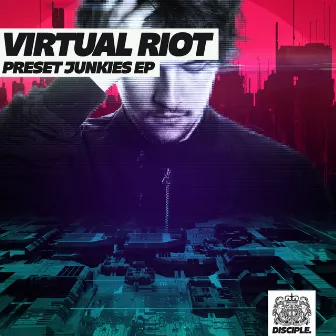 Preset Junkies EP by Virtual Riot