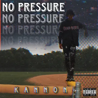 No Pressure by Kannon