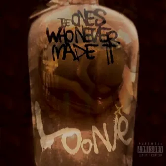 The Ones Who Never Made It by Loonie