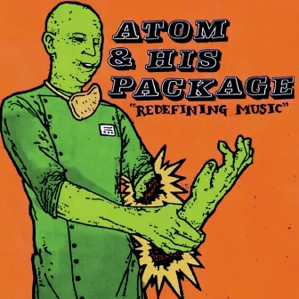 Redefining Music by Atom And His Package