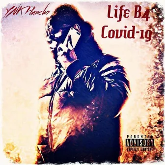 Life B4 Covid-19 by YNK Huncho