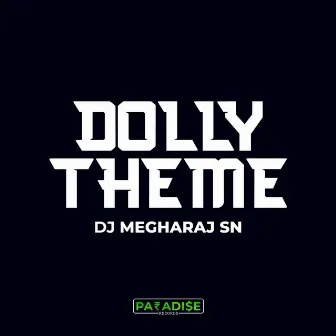 Dolly Theme by Dj Megharaj SN