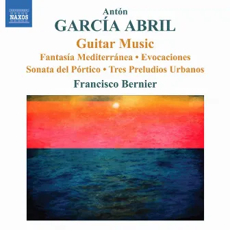 Garcia Abril: Guitar Music by Antón García Abril