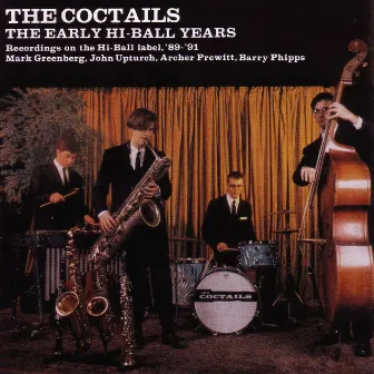 Early Hi-Ball Years by The Coctails