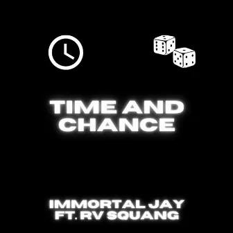 Time And Chance by Immortal Jay