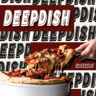 DEEPDISH by Jack Tyler