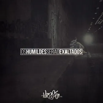 Os Humildes Serão Exaltados by Ursso