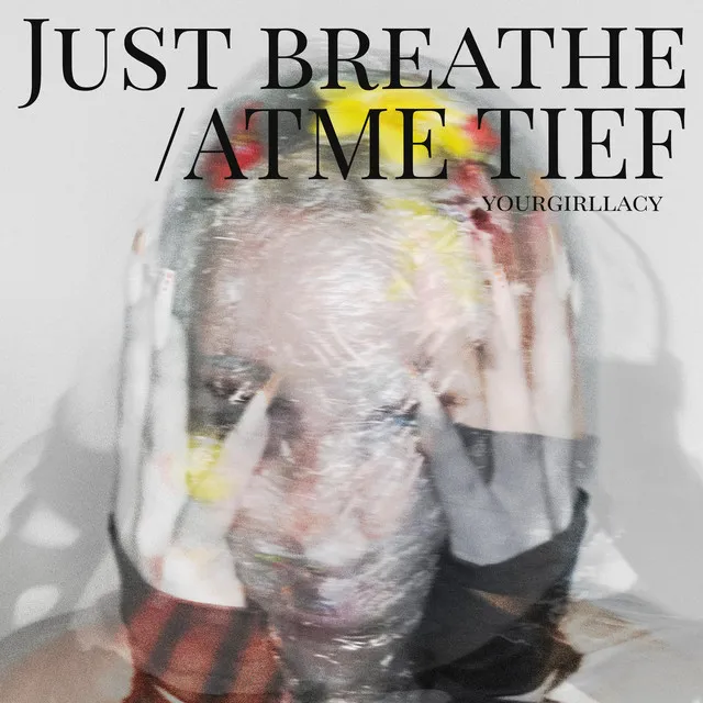 Just Breathe (Atme Tief)