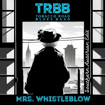 Mrs.Whistleblow (southern austrian Edit) by Tobacco Road Blues Band