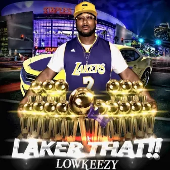 Laker That!! by LowKeezy