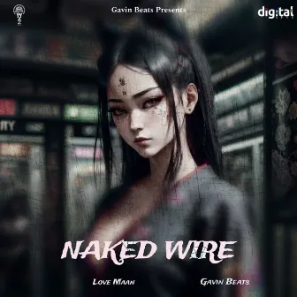 Naked Wire by Love Maan