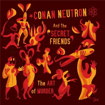 The Art of Murder by Conan Neutron & the Secret Friends