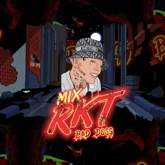 Mix RKT by Bad Dogg