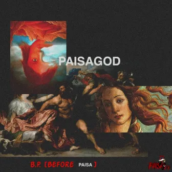 B.P. [Before Paisa] by Paisa God