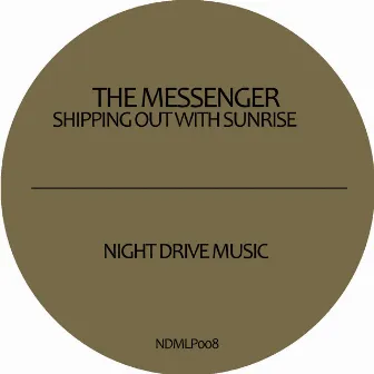 Shipping Out With Sunrise by The Messenger