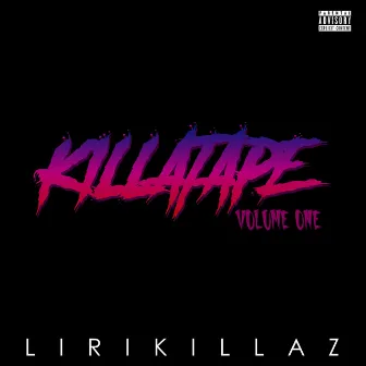 Killatape, Vol. 1 by Liri killaz