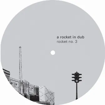 Rocket No. 3 by A Rocket In Dub