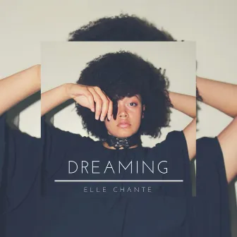 Dreaming by Elle Chante