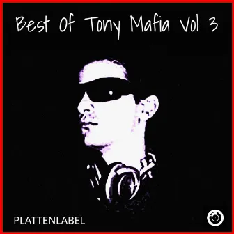 Best Of Tony Mafia Vol 3 by Tony Mafia