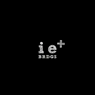 Ie+ by BRDGS