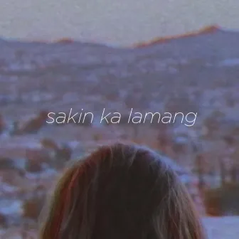 Sakin Ka Lamang by shiiva