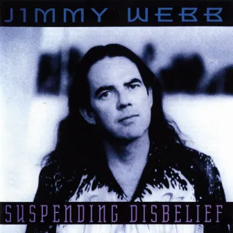 Suspending Disbelief by Jimmy Webb