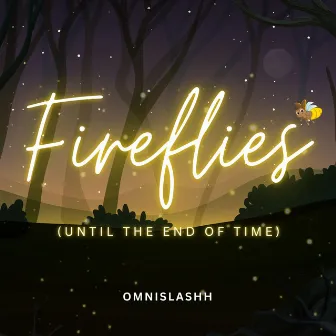 Fireflies (Until The End of Time) [Extended Mix] by OMNISLASHH