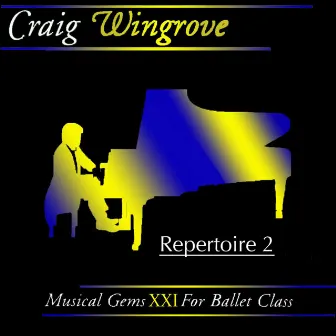 Musical Gems XXI Repertoire 2 for Ballet Class by Craig Wingrove