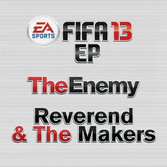 Fifa 13 EP by Reverend And The Makers