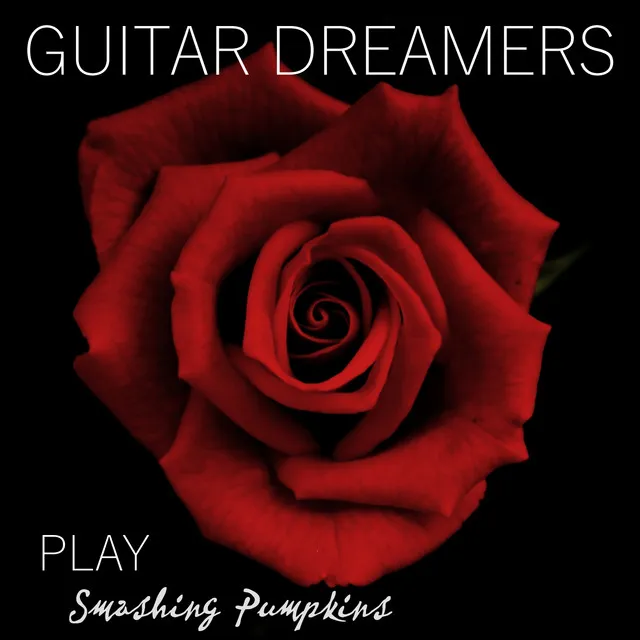 Guitar Dreamers Play Smashing Pumpkins (Instrumental)