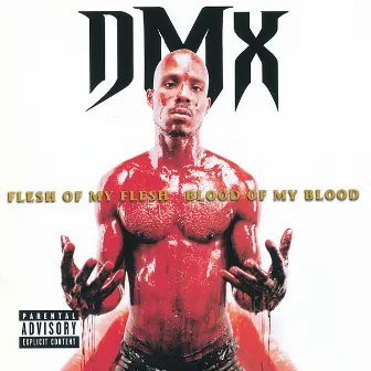 Flesh Of My Flesh, Blood Of My Blood by DMX