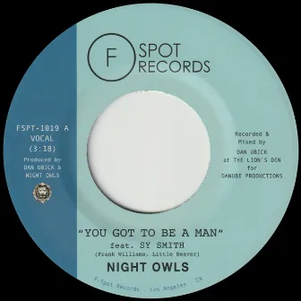 You Got To Be A Man by Night Owls