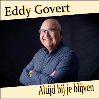 Altijd bij Je Blijven by Eddy Govert