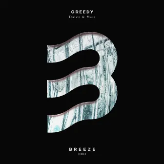 Greedy by Dalez & Matt