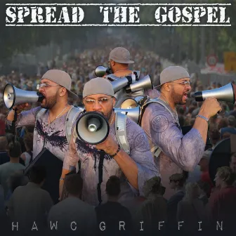 Spread The Gospel by Hawc Griffin