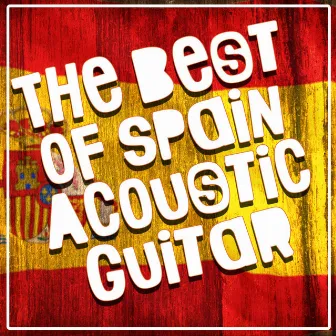 The Best of Spain: Acoustic Guitar by Unknown Artist