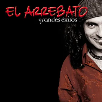 Grandes Exitos by El Arrebato