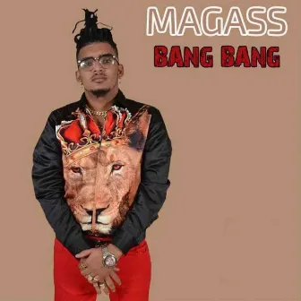 Bang Bang by Magass