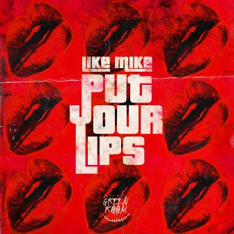 Put Your Lips by Like Mike