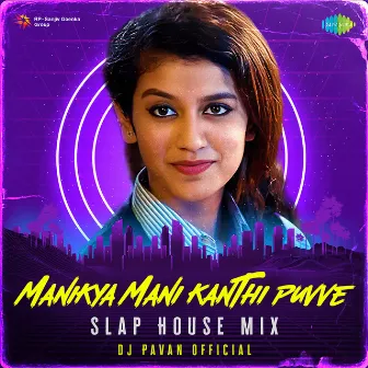 Manikya Mani Kanthi Puvve (Slap House Mix) by Dj Pavan Official