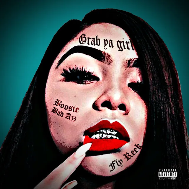 Grab Ya Girl (feat. Boosie Badazz)