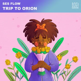 Trip To Orion by Ses Flow