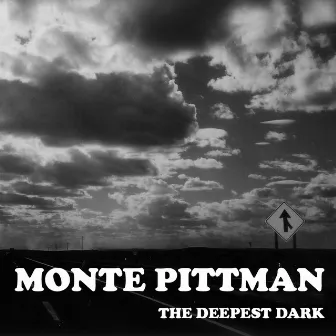 The Deepest Dark by Monte Pittman