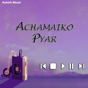 Achamaiko Pyar by Meksam Khati Chhetri