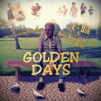 Golden Days (feat. Jake Bethel, David Ray & Lee Lee Stylz) by E-Dub