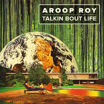 Talkin Bout Life by Aroop Roy