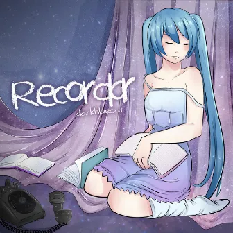 Recordar by darkbluecat