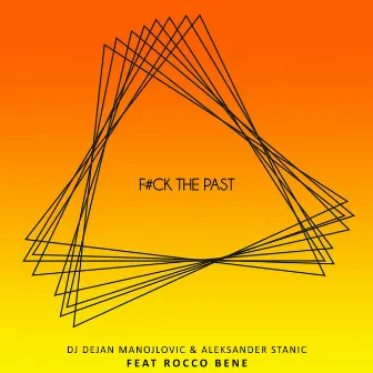 Fuck the Past by Aleksandar Stanic