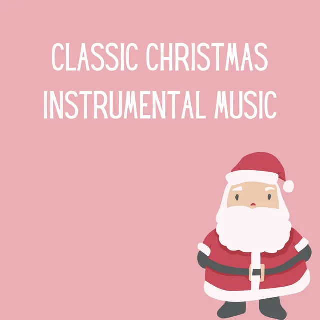 Classic Christmas Instrumental Music