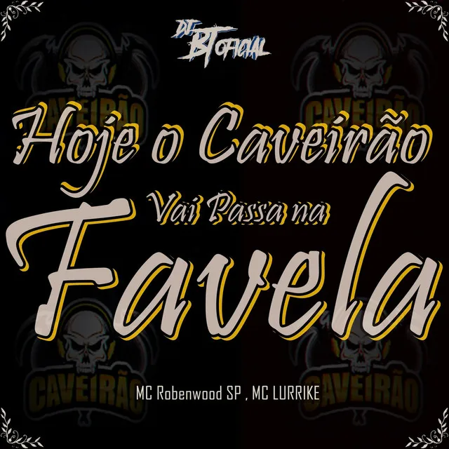 Hoje o Caveirão Vai Passa na Favela